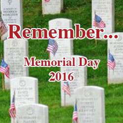 Remember…Memorial Day 2016