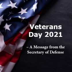 composite image - flag in the background with "Veterans Day 2021- a message from the Secretary of Defense" text over it