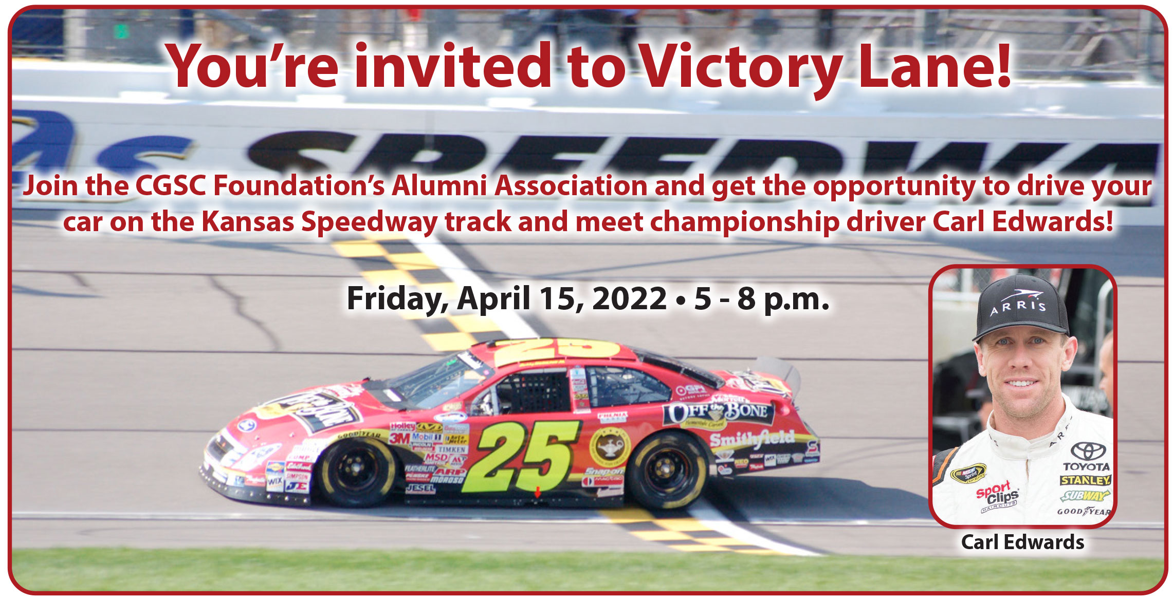 composite image– background is a photo of a NASCAR race car on the Kansas Speedway track. Over the photo background is the text inviting students, faculty and alumni to join the alumni association and get the opportunity to drive on the track and meet Carl Edwards