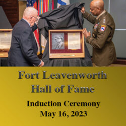 The Combined Arms Center and Fort Leavenworth added two inductees to the Fort Leavenworth Hall of Fame May 16, 2023, in the Arnold Conference Room of the Lewis and Clark Center.