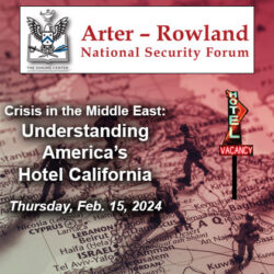 Composite image with a Middle East map in the background with toy soldiers and a red tint over them to elicit feelings of war and conflict. Over the background is the Arter-Rowland National Security Forum logo above the title and date of the event: 