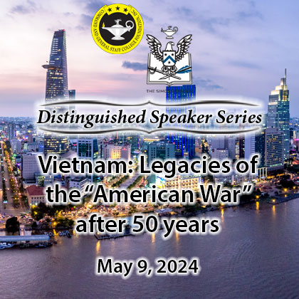 Composite image with a photo of Ho Chi Minh City (Saigon) in the background. Over the background is the Distinguished Speaker Series logo above the title and date of the event: "Vietnam: Legacies of the 'American War' after 50 years, May 9, 2024."