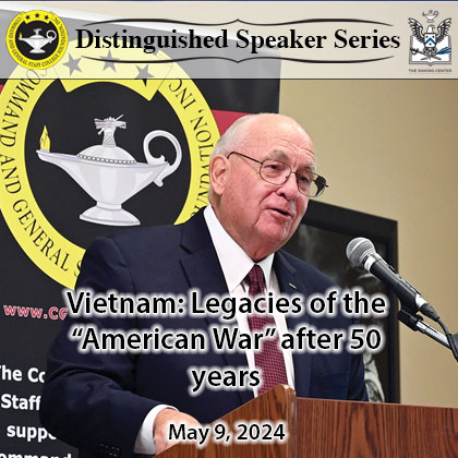 Composite image with a background photo of Dr. James H. Willbanks, professor emeritus of the U.S. Army Command and General Staff College, delivering a lecture on the legacies of the "American War" in Vietnam during the CGSC Foundation's Distinguished Speaker Series event at the Riverfront Community Center in downtown Leavenworth, Kansas on May 9, 2024. Over the background photo is the Distinguished Speaker Series logo above the title and date of the event.