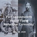 composite image with photos of the two most recent inductees of the Fort Leavenworth Hall of Fame in the background over which is the text of the title and date of the event, "Fort Leavenworth Hall of Fame Induction Ceremony, May 28, 2025."