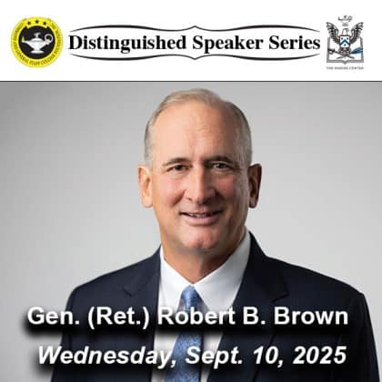 Distinguished Speaker Series logo over a photo of Gen. (Ret.) Robert B. Brown and the day and date of the event - Wednesday, Sept. 10