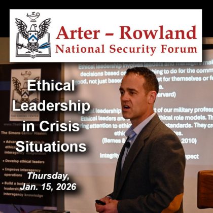 Composite image with the Arter-Rowland National Security Forum logo and a photo of Col. Andrew Steadman, director of the Army University Press at Fort Leavenworth, Kansas, as he conducts a presentation and discussion about ethical leadership during the Arter-Rowland National Security Forum luncheon event at the Carriage Club in Kansas City on Jan. 15, 2026.