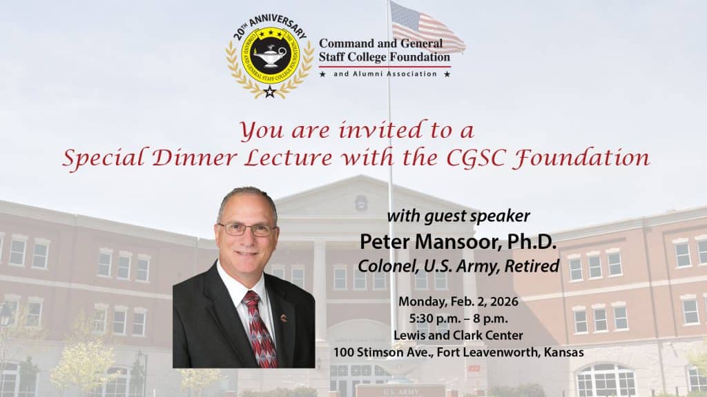 Composite image with a photo of the Lewis and Clark Center in the background over which appears the CGSC Foundation 20th anniversary logo and an photo of Peter Mansoor, the guest speaker for the dinner lecture event on Feb. 2 at the Lewis and Clark Center.